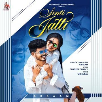 download Senti-Jatti-(Gurdeep-Dhadly) Abraam mp3